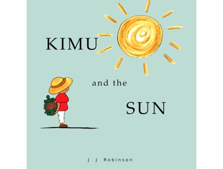 Livro Kimu and the Sun de J J Robinson (Inglês)