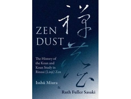 Livro Zen Dust The History of the Koan and Koan Study in Rinzai Linji Zen de Ruth Fuller Sasaki Isshu Miura (Inglês)