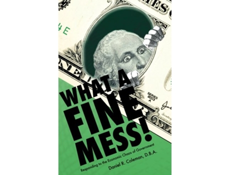 Livro Economic Comics What A Fine Mess From The Series If I Werent Laughing Id Be Crying de Daniel Reed Coleman (Inglês)