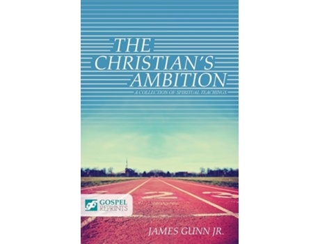 Livro The Christians Ambition A Collection Of Spiritual Teachings De James Gunn Jr (inglês)