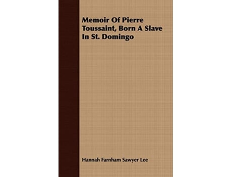 Livro Memoir Of Pierre Toussaint Born A Slave In St Domingo de Hannah Farnham Sawyer Lee (Inglês)