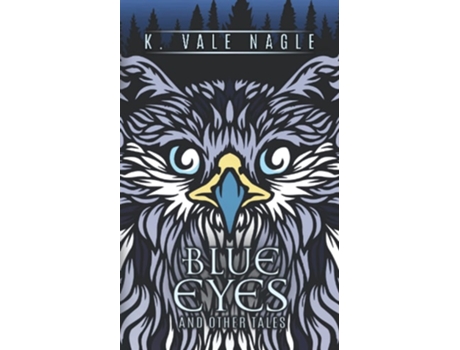 Livro Blue Eyes And Other Tales De K Vale Nagle (inglês)