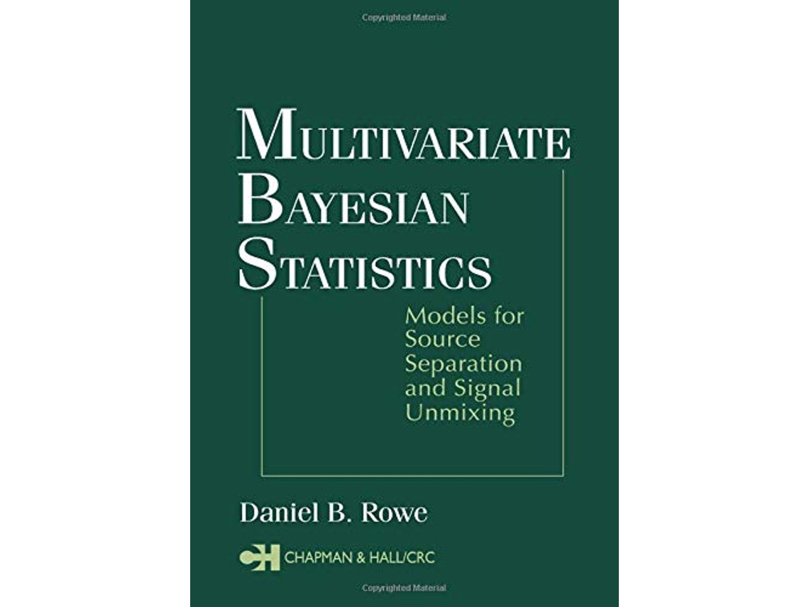 Livro Multivariate Bayesian Statistics de Daniel B Rowe (Inglês)