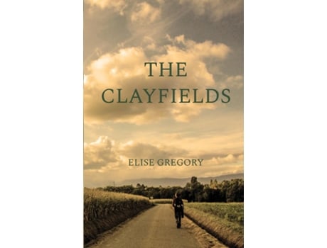 Livro The Clayfields A Novel In Stories De Elise Gregory (inglês)