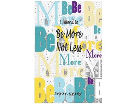 Livro I Intend to Be More Not Less An Intention Planner Calendar and Journal de Susan Carey (Inglês)