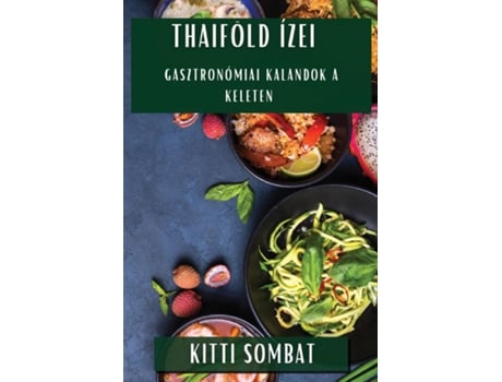 Livro Thaiföld Ízei Gasztronómiai Kalandok a Keleten de Kitti Sombat (Inglês)