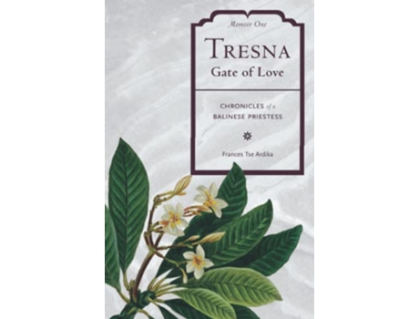Livro TRESNA Gate of Love Memoir One Chronicles of a Balinese Priestess de Frances Tse Ardika (Inglês)