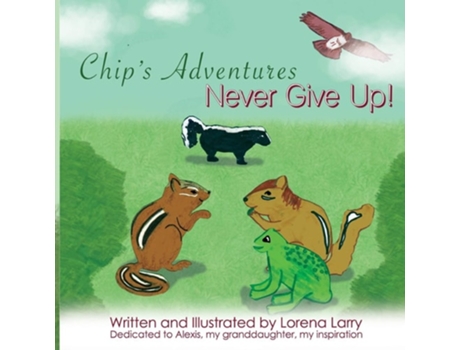 Livro Chips Adventures Never Give Up! De Lorena Larry (inglês)