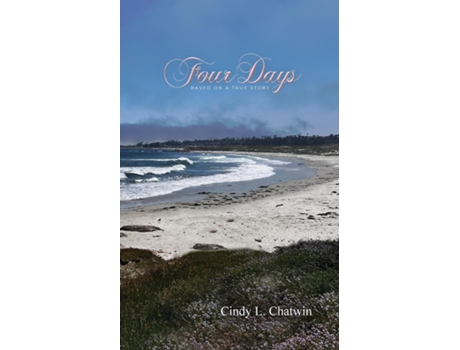 Livro Four Days Based on a True Story de Cindy L Chatwin (Inglês)