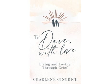Livro To Dave, With Love De Charlene Gingrich (inglês)