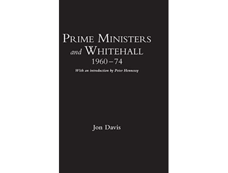 Livro Prime Ministers and Whitehall 196074 de Jon Davis (Inglês)