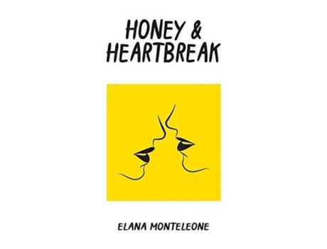 Livro Honey Amp Heartbreak De Elana Monteleone (inglês)