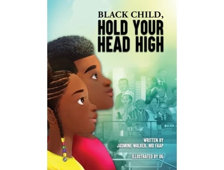 Livro Black Child, Hold Your Head High Empowering Book For Black Children That Celebrates A Rich Culture And History De Walker, Md Et Al. (inglês)