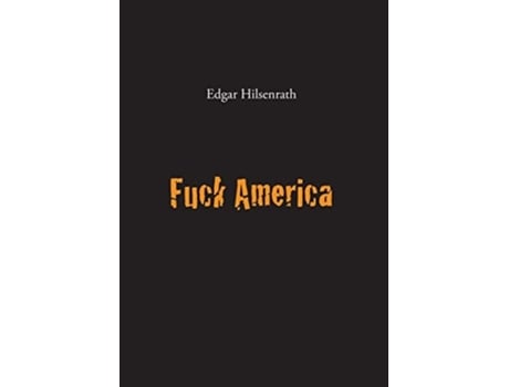 Livro Fuck America Bronskys Confession De Edgar Hilsenrath (inglês - Capa Dura)