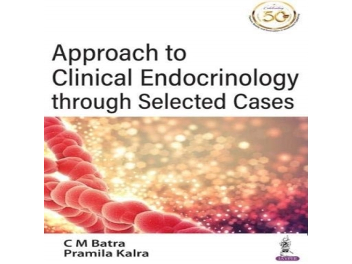 Livro Approach to Clinical Endocrinology through Selected Cases de CM Batra (Inglês)