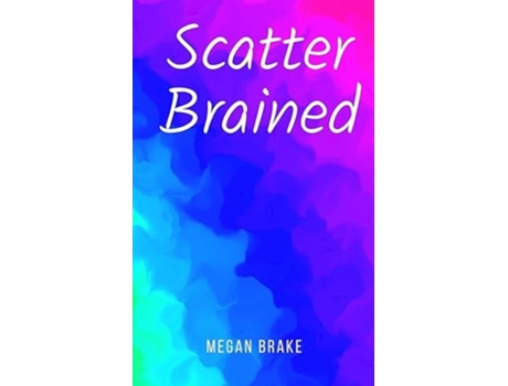 Livro Scatter Brained de Megan Brake (Inglês)