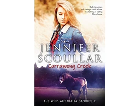 Livro Currawong Creek The Wild Australia Stories de Jennifer Scoullar (Inglês)