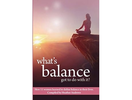 Livro Whats Balance Got To Do With It? De Heather Andrews (inglês)