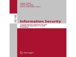 Livro Information Security 21st International Conference ISC 2018 Guildford UK September 9-12 2018 Proceedings de Springer Nature BV (Inglês)