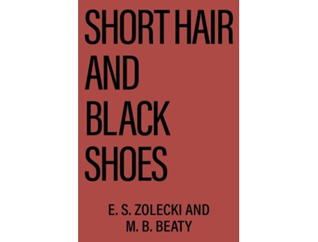 Livro Short Hair and Black Shoes de E S Zolecki e M B Beaty (Inglês)