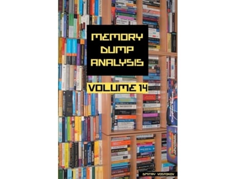 Livro Memory Dump Analysis Anthology, Volume 14 De Dmitry Vostokov E Software Diagnostics Institute (inglês)