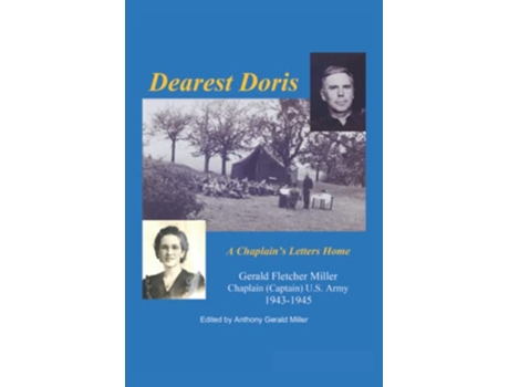 Livro Dearest Doris A Chaplains Letters Home de Anthony Gerald Miller (Inglês)