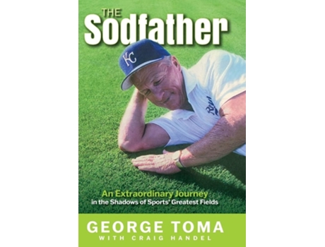 Livro The Sodfather de George Toma e Craig Handel (Inglês - Capa Dura)