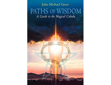 Livro Paths of Wisdom A Guide to the Magical Cabala de John Michael Greer (Inglês)