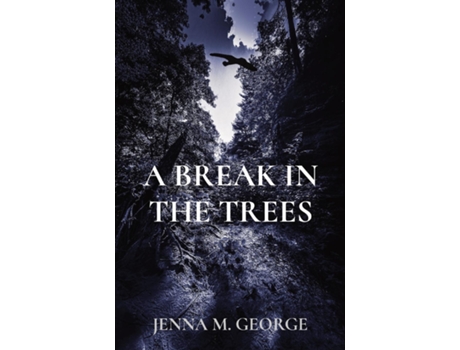 Livro A Break In The Trees De George, Jenna Et Al. (inglês)
