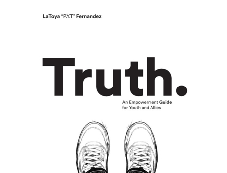 Livro Truth An Empowerment Guide For Youth And Allies De Latoya Chenee Fernandez (inglês)