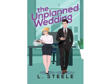 Livro The Unplanned Wedding Knox amp Junes story. Boss Employee Marriage of Convenience Romance. Special Edition de L Steele (Inglês)