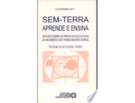 Livro Sem-terra aprende e ensina: Estudo sobre as pra´ticas educativas do Movimento dos Trabalhadores Rurais de Luiz Bezerra Neto (Português do Brasil)