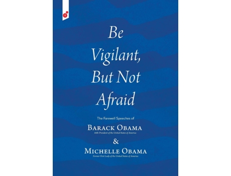 Livro Be Vigilant But Not Afraid The Farewell Speeches Of Barack Obama And Michelle Obama De Barack Obama (inglês)