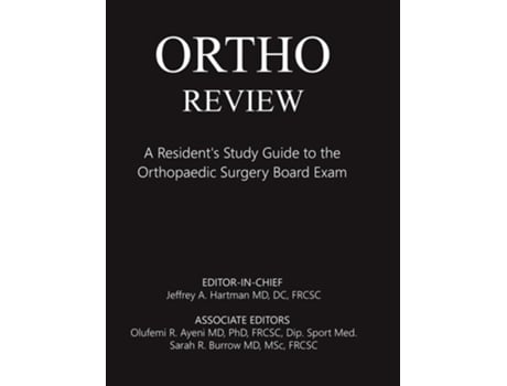 Livro Ortho Review A Residents Study Guide To The Orthopaedic Surgery Board Exam De Jeffrey Hartman, Sarah Burrow Et Al. (inglês - Capa Dura)