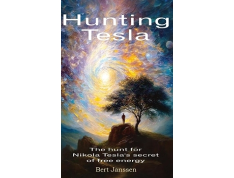 Livro Hunting Tesla The hunt for Nikola Teslas secret of free energy de Bert Janssen (Inglês - Capa Dura)