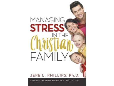 Livro Managing Stress In The Christian Family De Jere Phillips (inglês)