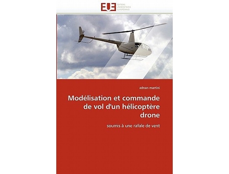 Livro Modélisation et commande de vol dun hélicoptère drone soumis à une rafale de vent OmnUnivEurop de Adnan Martini (Inglês)