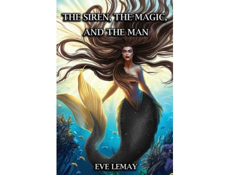 Livro The Siren, the Magic, and the Man de Eve Lemay (Inglês)