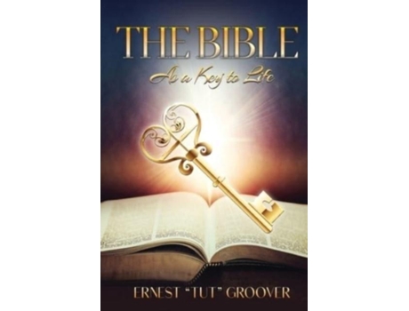 Livro The Bible As A Key To Life De Groover, Ernest Et Al. (inglês)