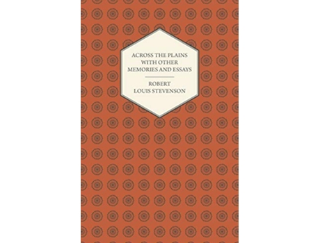 Livro Across the Plains with Other Memories and Essays de Robert Louis Stevenson (Inglês)