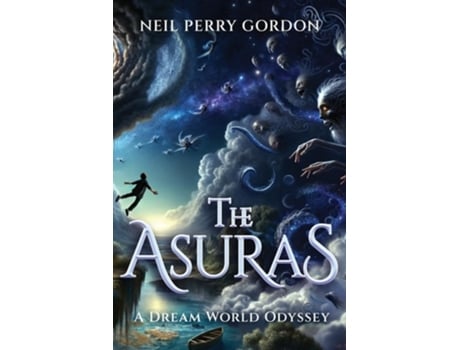 Livro The Asuras A Dreamworld Odyssey de Neil Perry Gordon (Inglês)