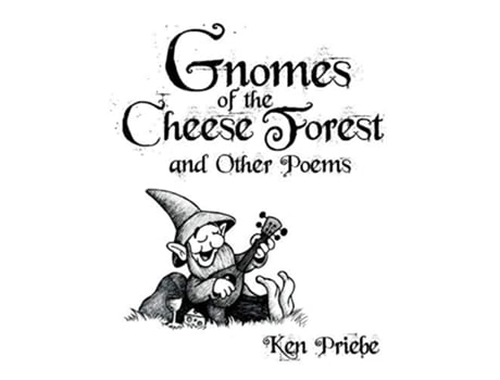 Livro Gnomes of the Cheese Forest and Other Poems de Ken Priebe (Inglês)