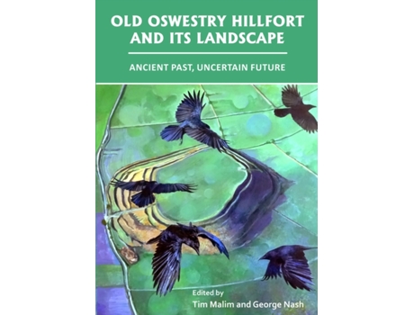 Livro old oswestry hillfort and its landscape: ancient past, uncertain future de edited by george nash edited by tim malim (inglês)
