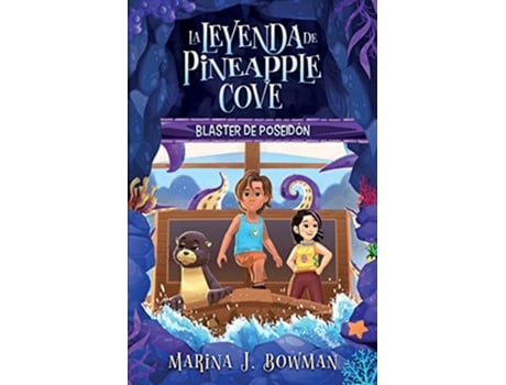Livro Blaster de Poseidón Spanish Edition La leyenda de Pineapple Cove de Marina J Bowman (Espanhol)