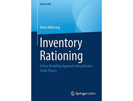 Livro Inventory Rationing A New Modeling Approach Using Markov Chain Theory Edition KWV de Karin Möllering (Inglês)