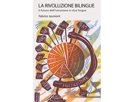 Livro La Rivoluzione bilingue Il futuro dellistruzione in due lingue Bilingual Revolution Italian Edition de Fabrice Jaumont (Italiano)