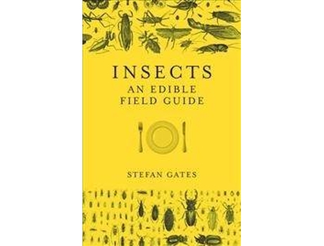 Livro Insects An Edible Field Guide de Stefan Gates