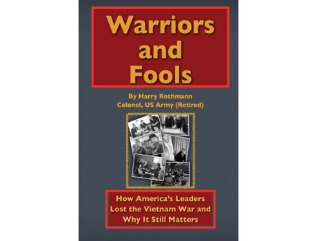 Livro Warriors and Fools: How America's Leaders Lost the Vietnam War and Why It Still Matters Harry E Rothmann (Inglês)