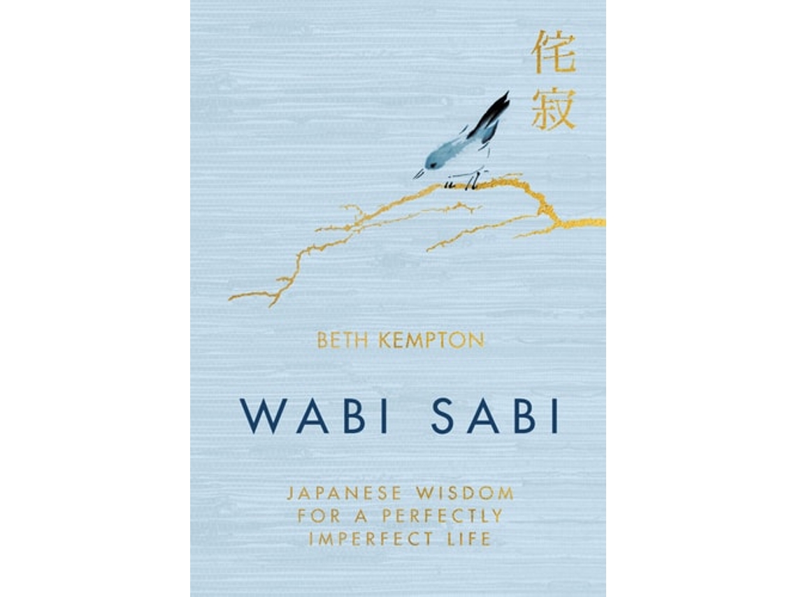 Livro WABI SABI: JAPANESE WISDOM FOR A PERFECTLY IMPERFE de Beth Kempton (Inglês)