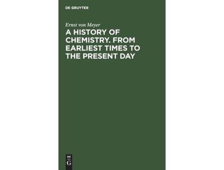 Livro A History of Chemistry. From Earliest Times to the Present Day de Ernst von Meyer (Inglês)